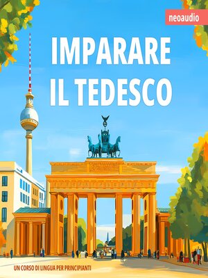 cover image of Corsi di lingue per principianti, Imparare il tedesco (Integrale)